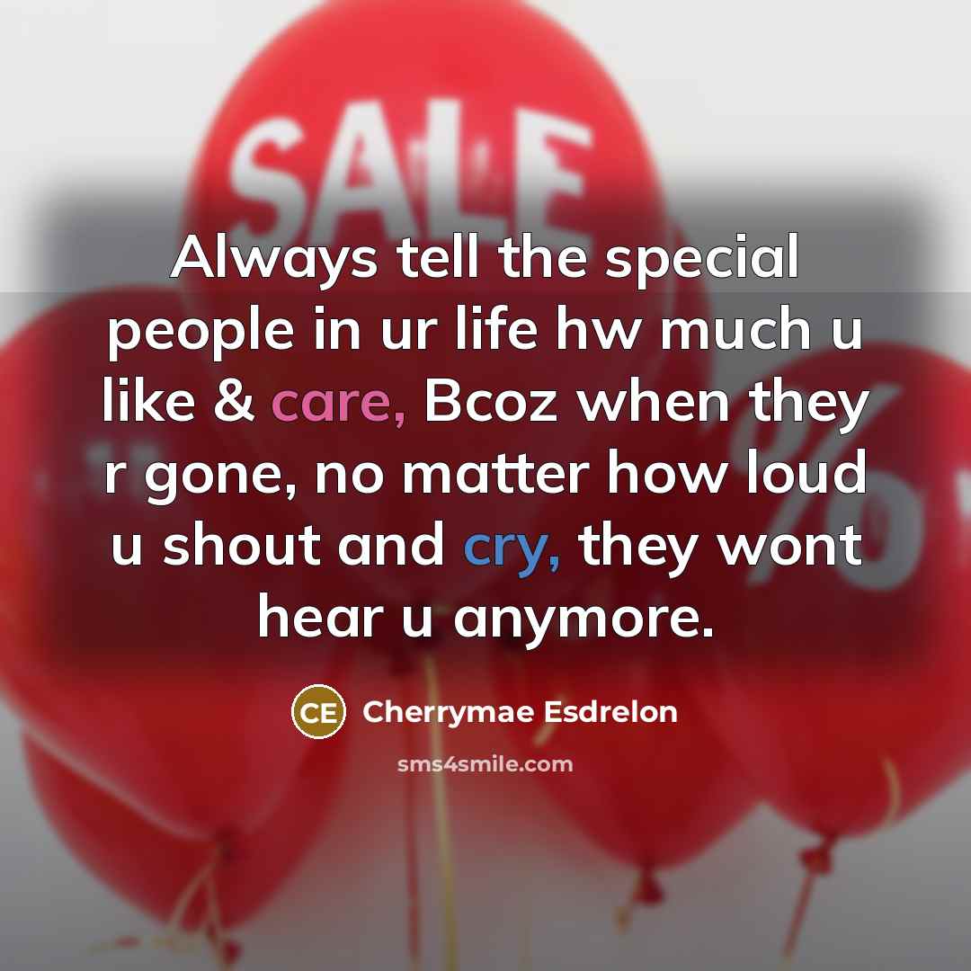 “Always tell the special people in ur life hw much…” quote by Cherrymae Esdrelon