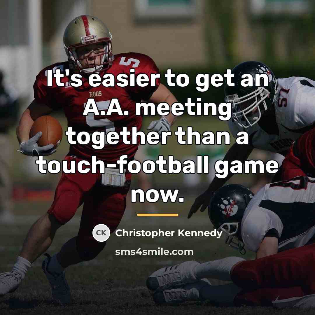 “It's easier to get an A.A. meeting together than a…” quote by Anonymous