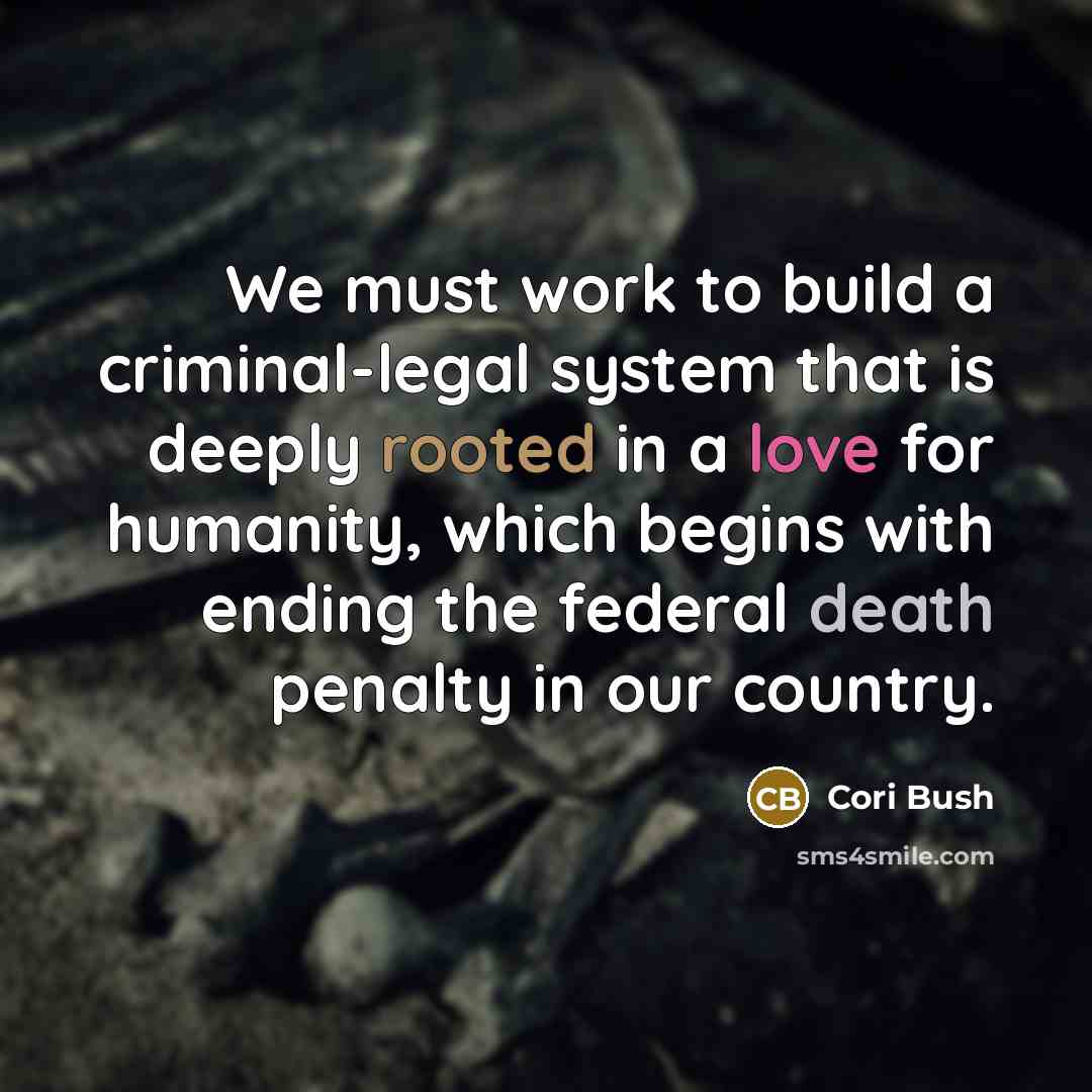 “We must work to build a criminal-legal system that is…” quote by Cori Bush