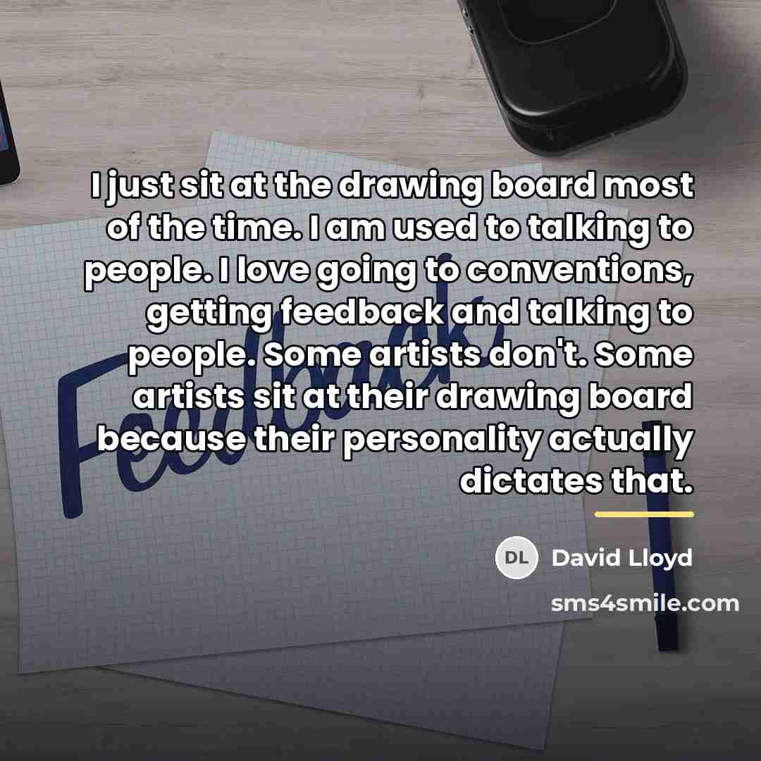 “I just sit at the drawing board most of the…” quote by David Lloyd