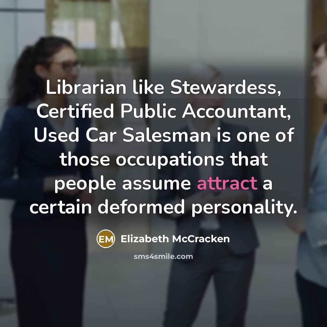 “Librarian like Stewardess, Certified Public Accountant, Used Car Salesman is…” quote by Elizabeth McCracken