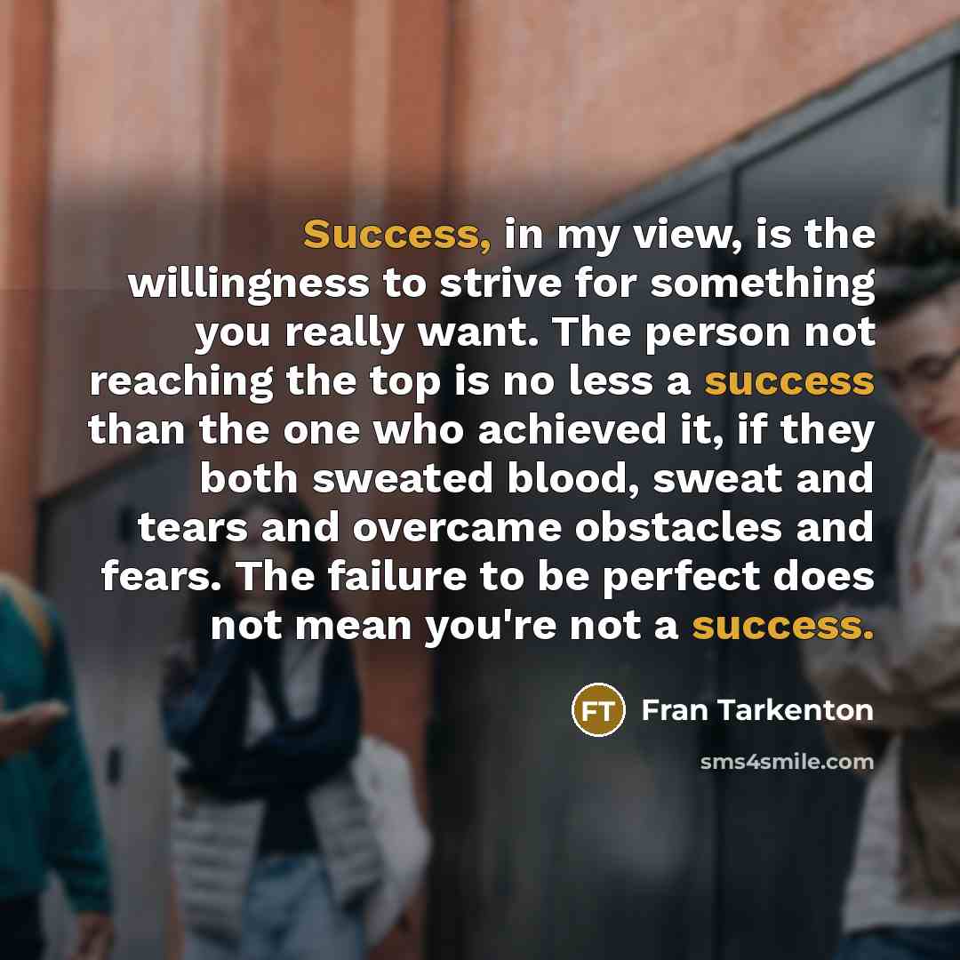 “Success, in my view, is the willingness to strive for…” quote by Fran Tarkenton
