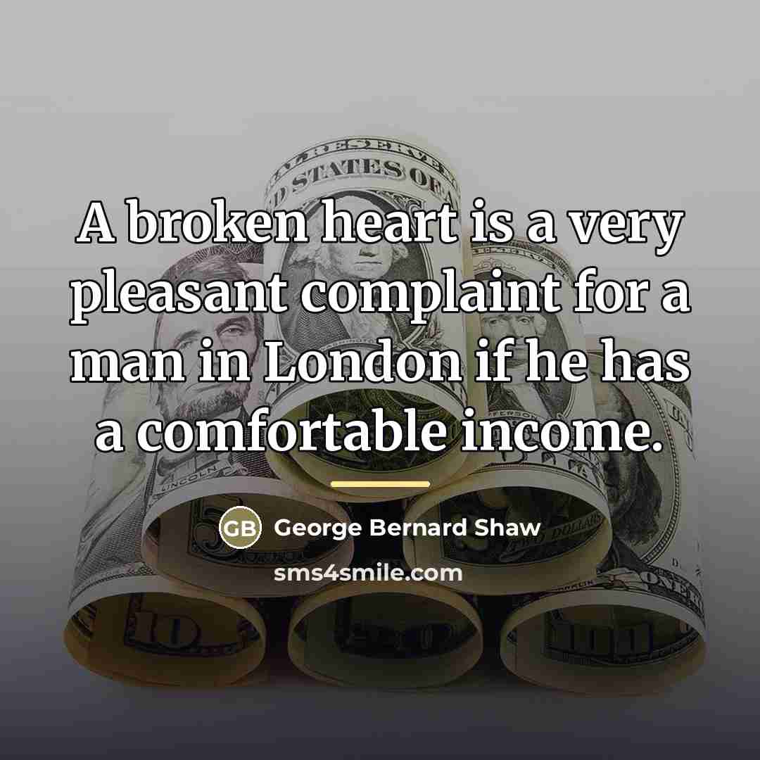 “A broken heart is a very pleasant complaint for a…” quote by George Bernard Shaw