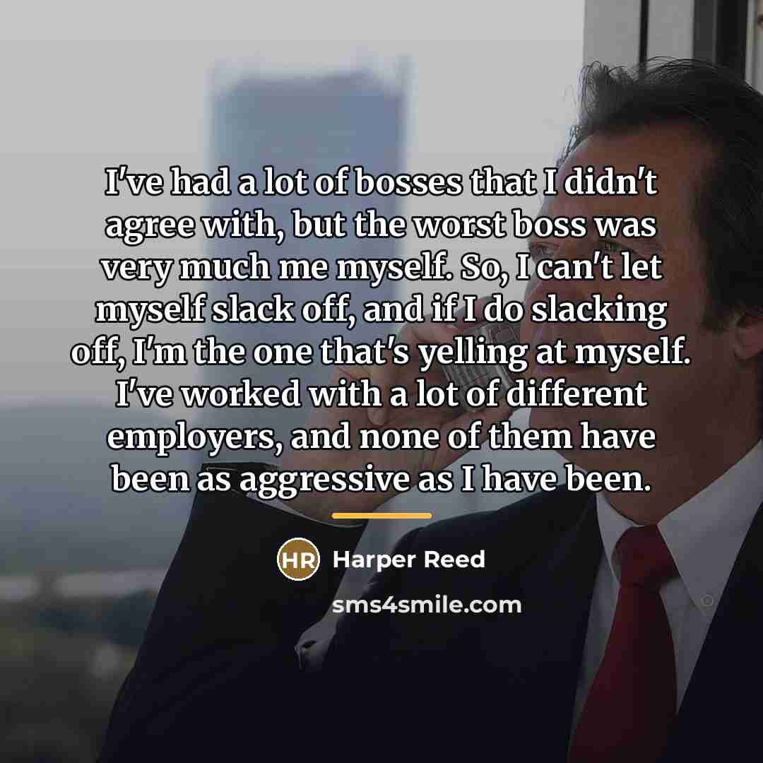 “I've had a lot of bosses that I didn't agree…” quote by Harper Reed