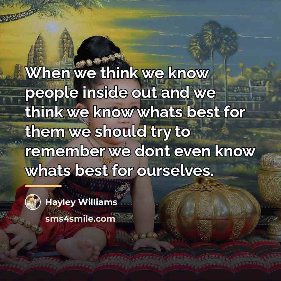 “When we think we know people inside out and we…” quote by Hayley Williams