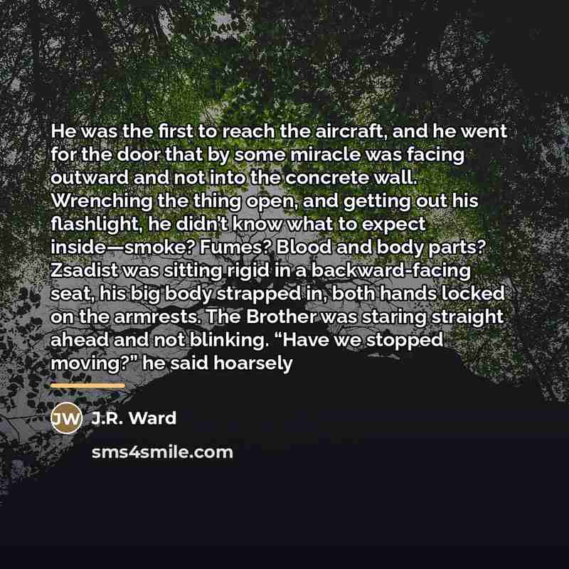 “He was the first to reach the aircraft, and he…” quote by J.R. Ward