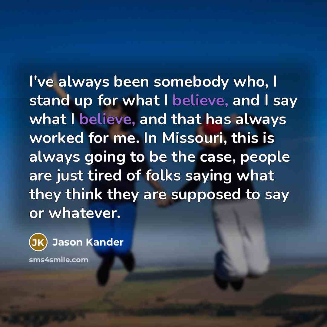 “I've always been somebody who, I stand up for what…” quote by Jason Kander
