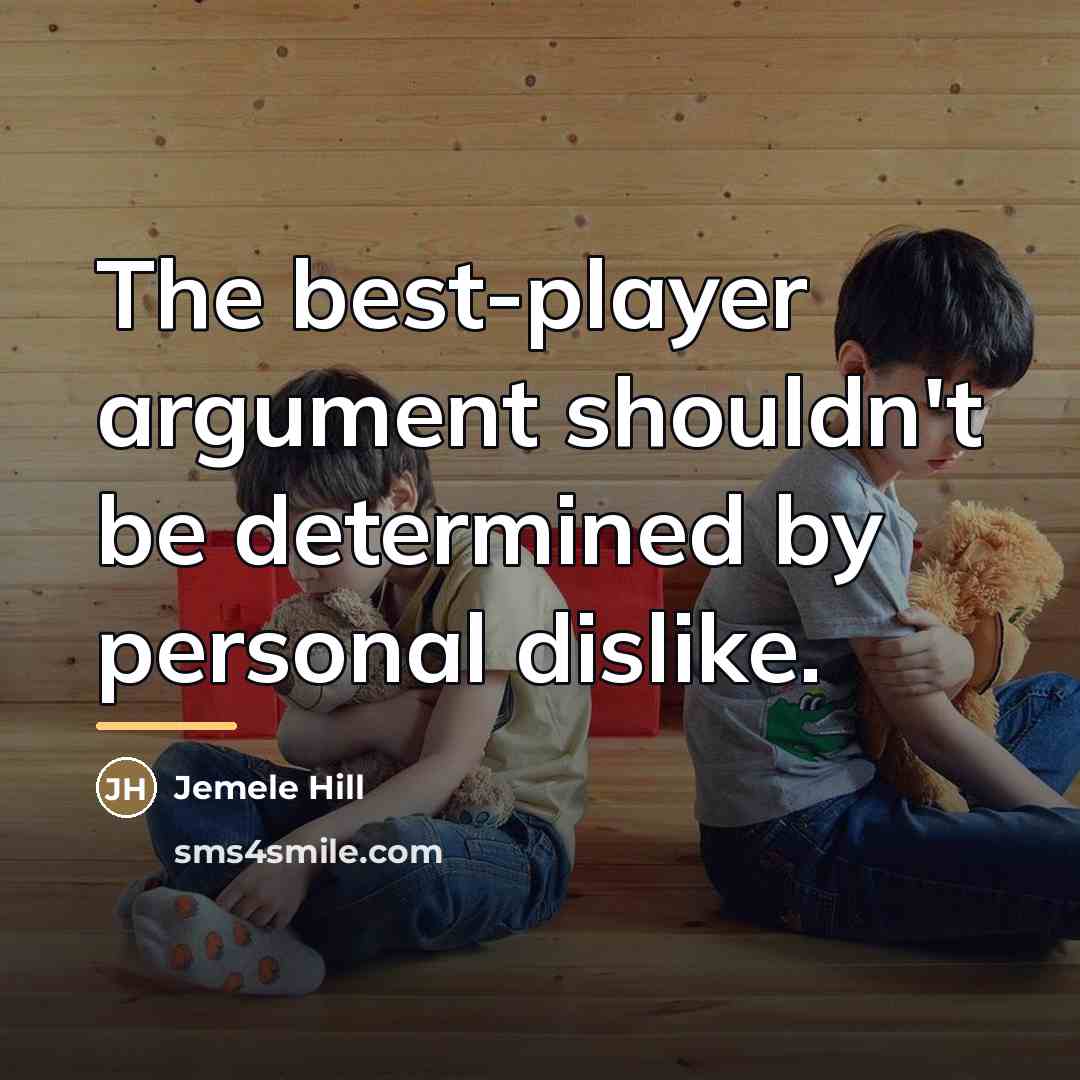 “The best-player argument shouldn't be determined by personal dislike.…” quote by Jemele Hill