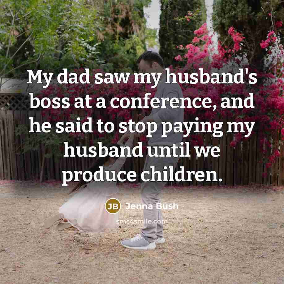 “My dad saw my husband's boss at a conference, and…” quote by Jenna Bush