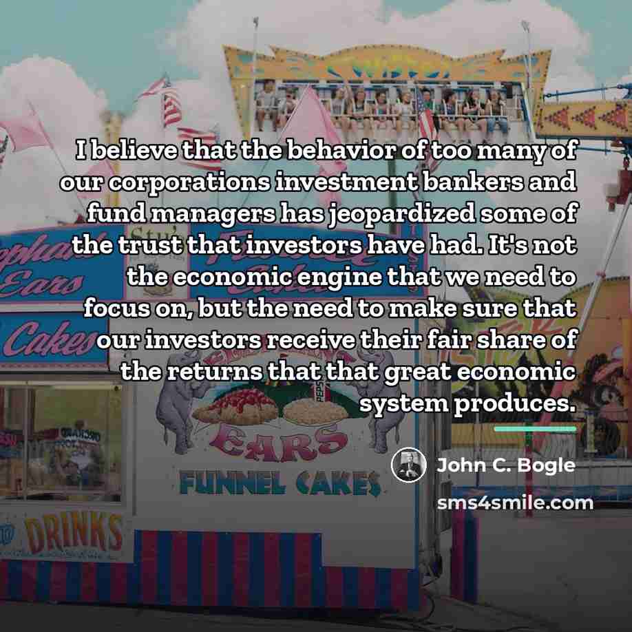 “I believe that the behavior of too many of our…” quote by John C. Bogle