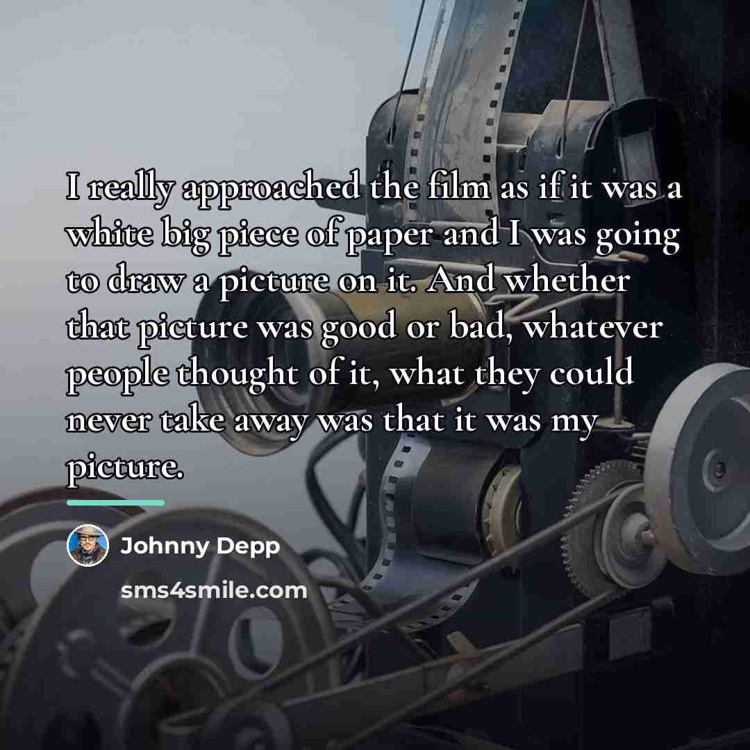 “I really approached the film as if it was a…” quote by Johnny Depp