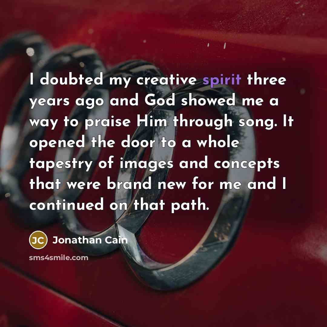 “I doubted my creative spirit three years ago and God…” quote by Jonathan Cain
