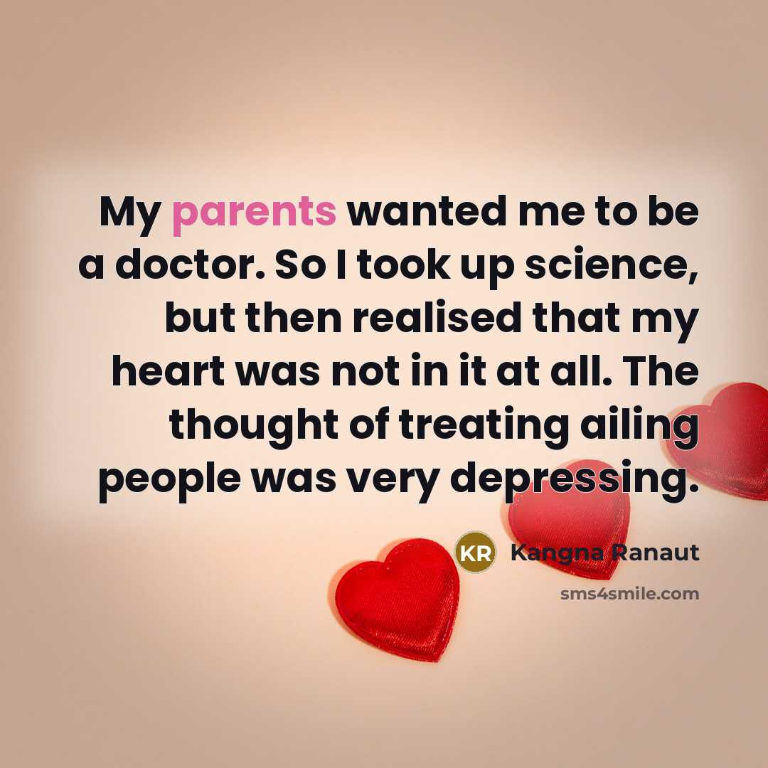 “My parents wanted me to be a doctor. So I…” quote by Kangna Ranaut