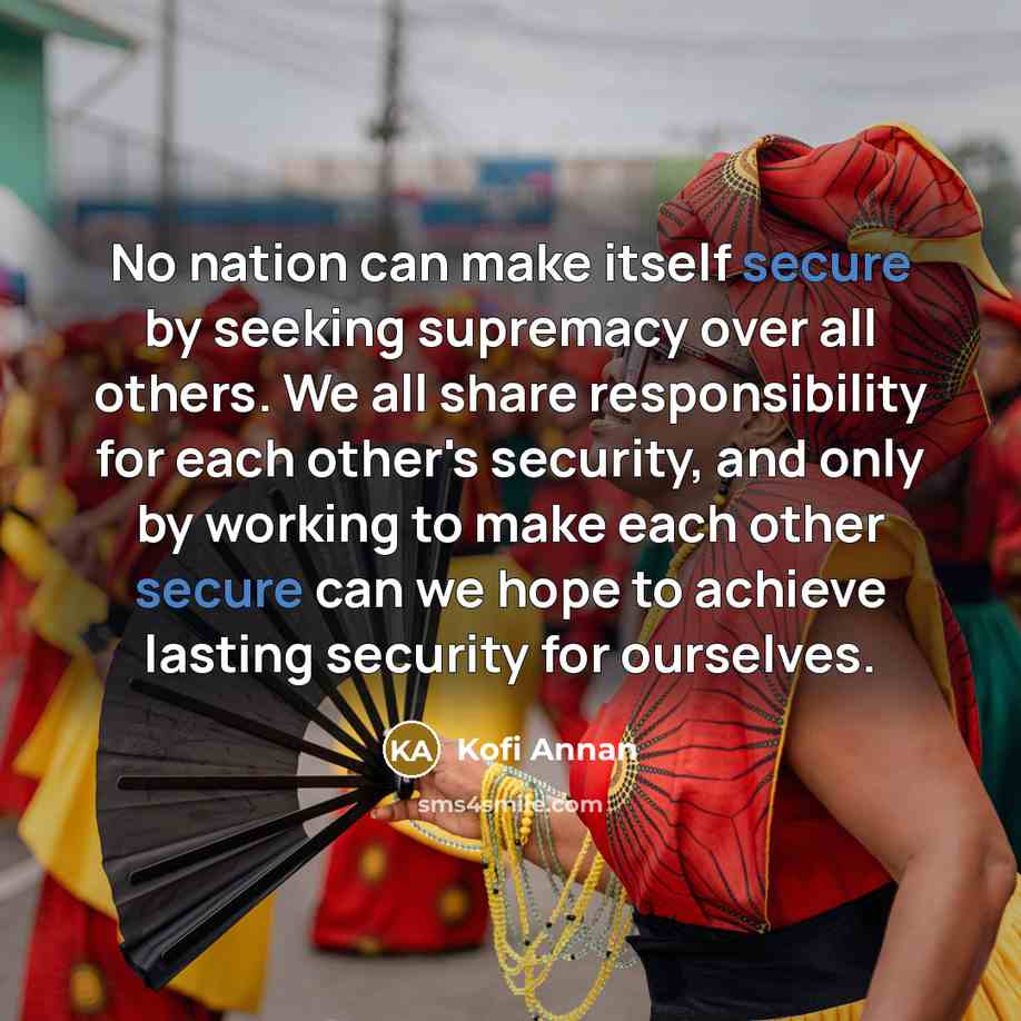 “No nation can make itself secure by seeking supremacy over…” quote by Kofi Annan