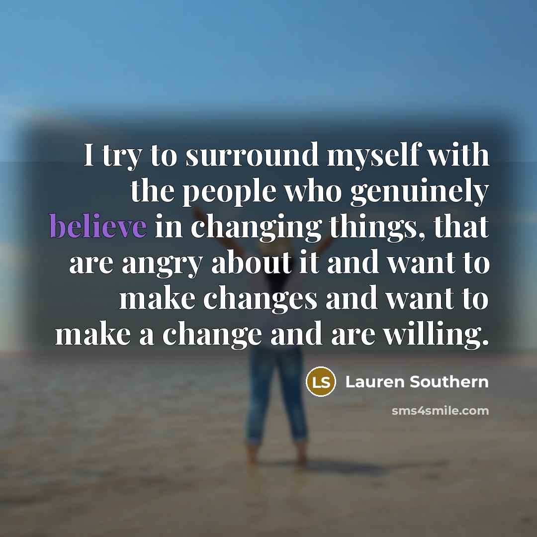 “I try to surround myself with the people who genuinely…” quote by Lauren Southern