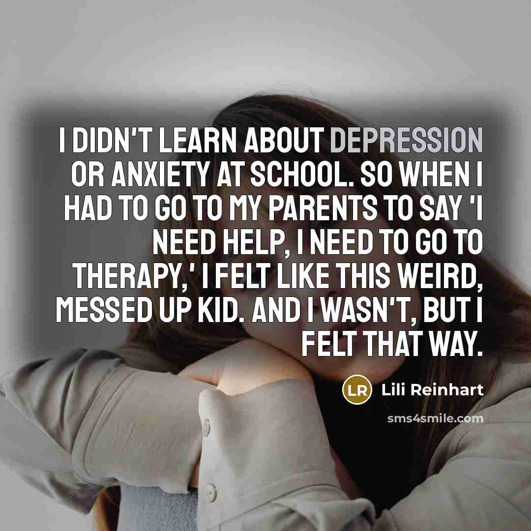 “I didn't learn about depression or anxiety at school. So…” quote by Lili Reinhart