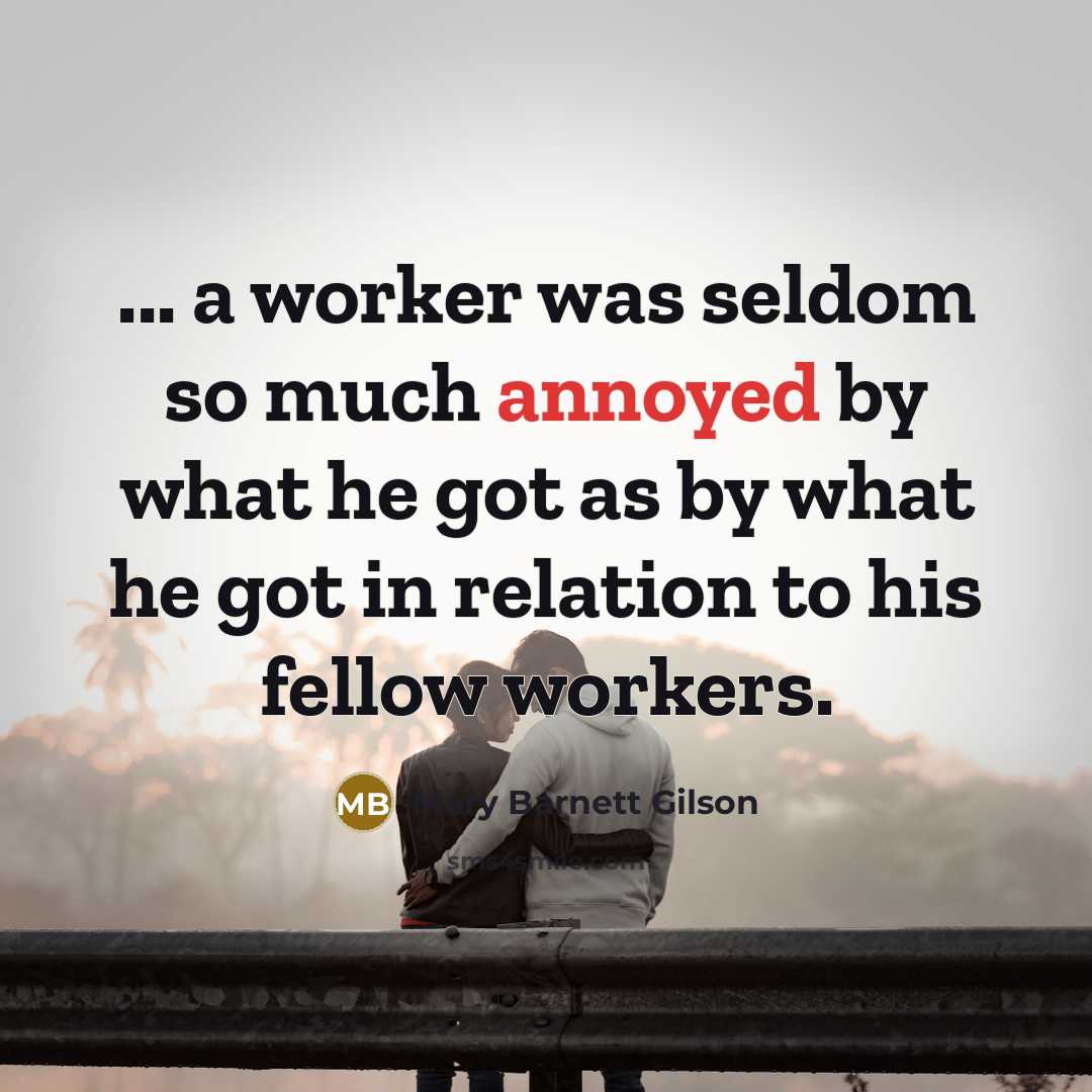 “... a worker was seldom so much annoyed by what…” quote by Mary Barnett Gilson