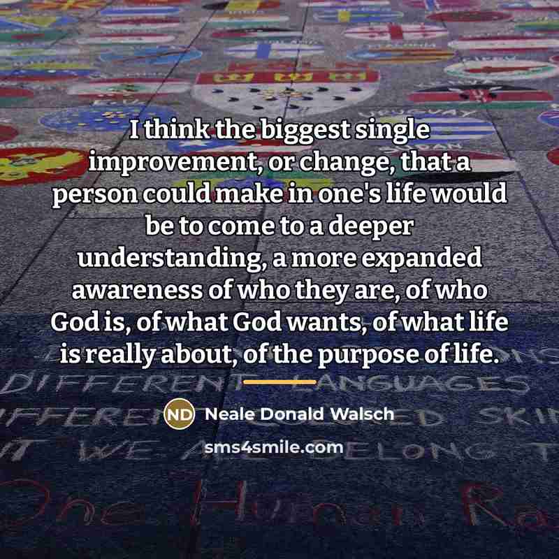 “I think the biggest single improvement, or change, that a…” quote by Neale Donald Walsch
