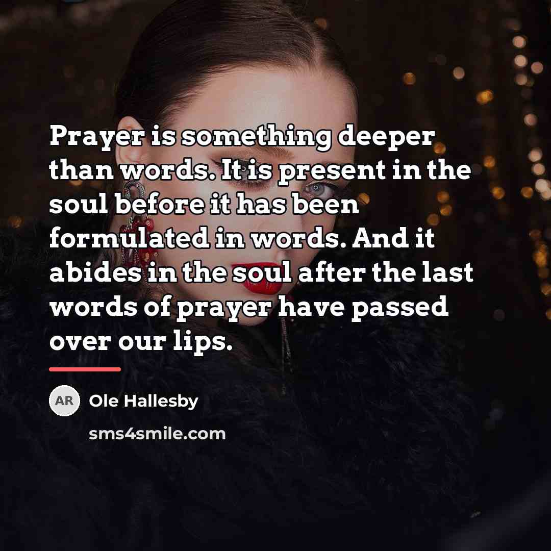 “Prayer is something deeper than words. It is present in…” quote by Ole Hallesby