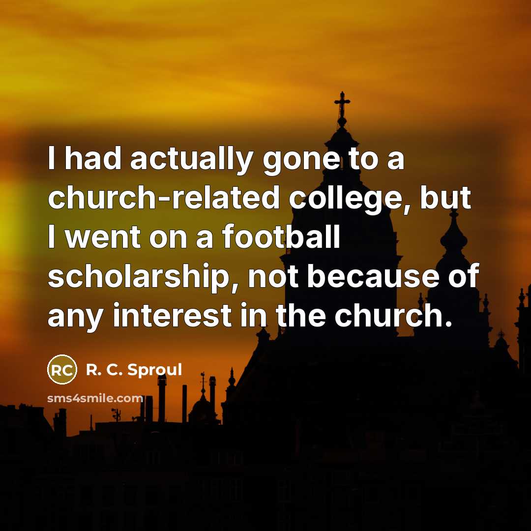 “I had actually gone to a church-related college, but I…” quote by R. C. Sproul