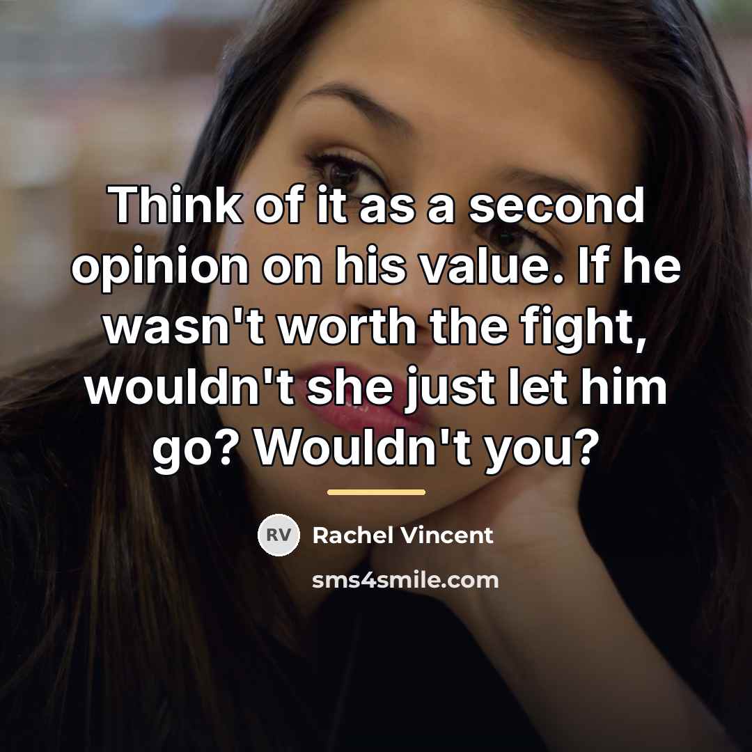 “Think of it as a second opinion on his value.…” quote by Rachel Vincent