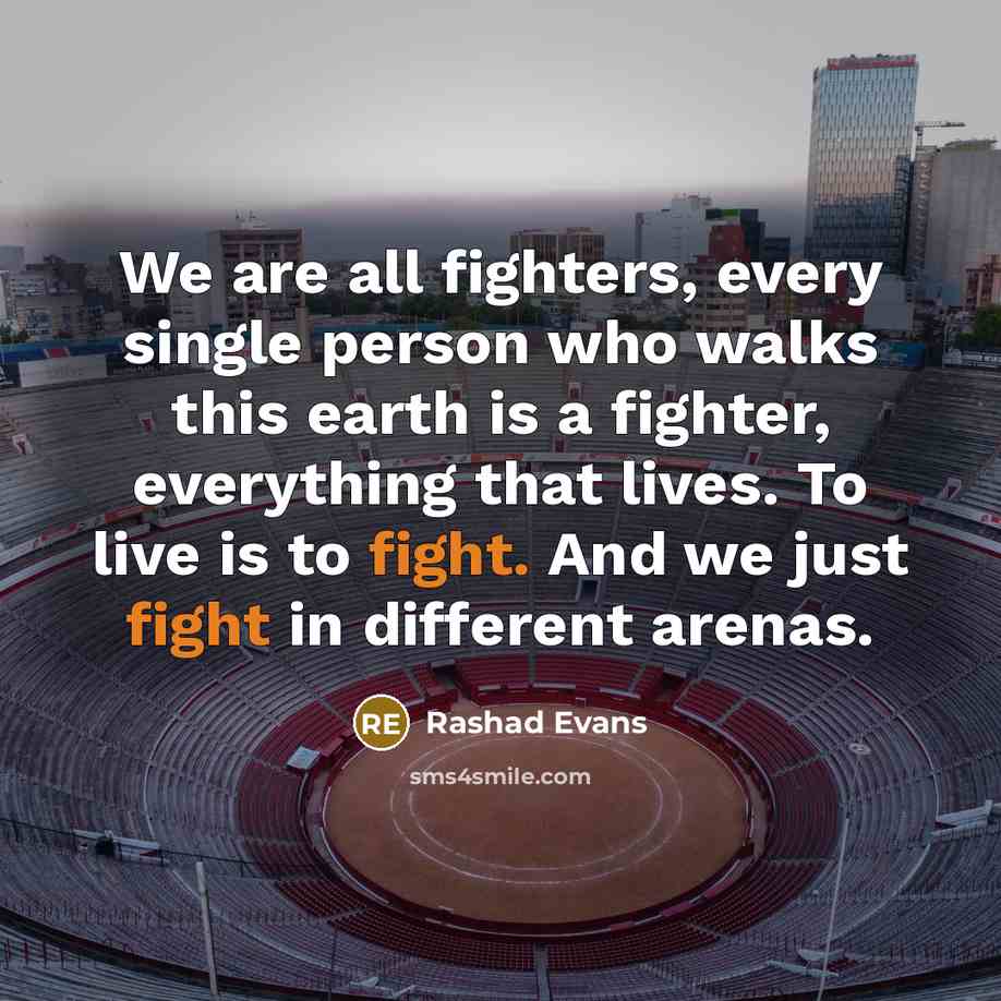 “We are all fighters, every single person who walks this…” quote by Rashad Evans