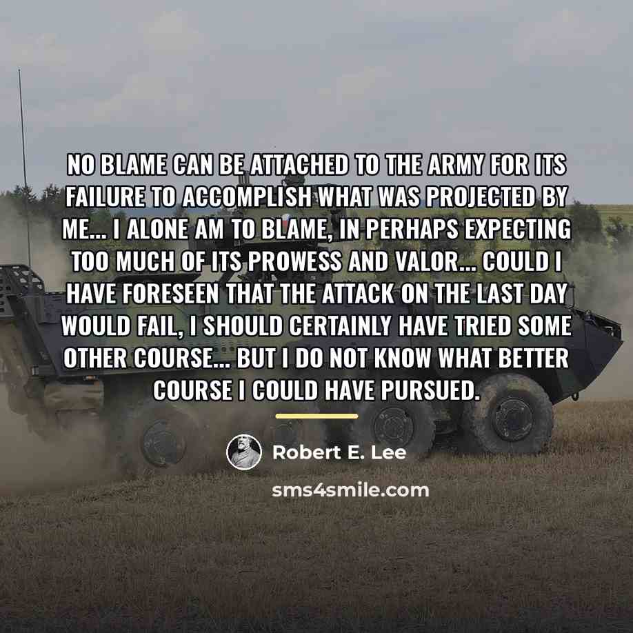 “No blame can be attached to the army for its…” quote by Robert E. Lee