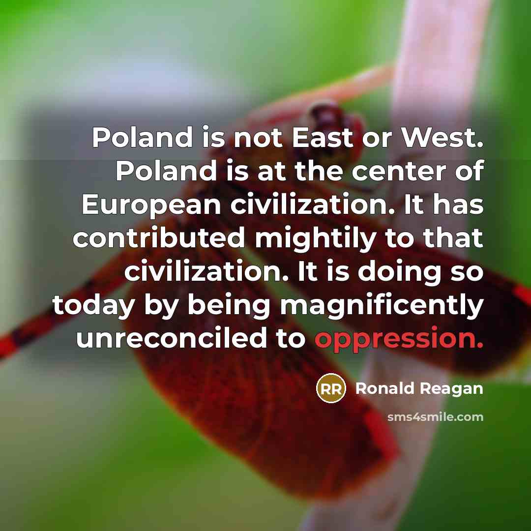 “Poland is not East or West. Poland is at the…” quote by Ronald Reagan