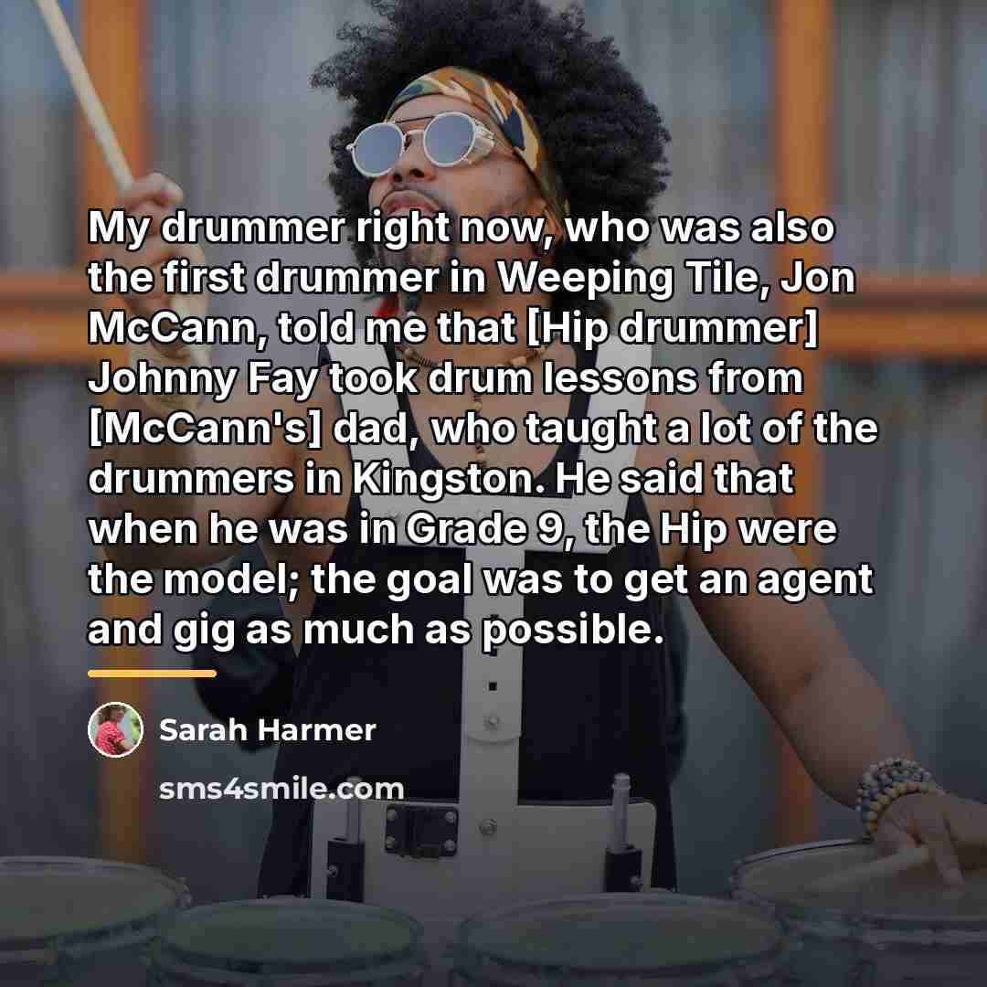 “My drummer right now, who was also the first drummer…” quote by Sarah Harmer