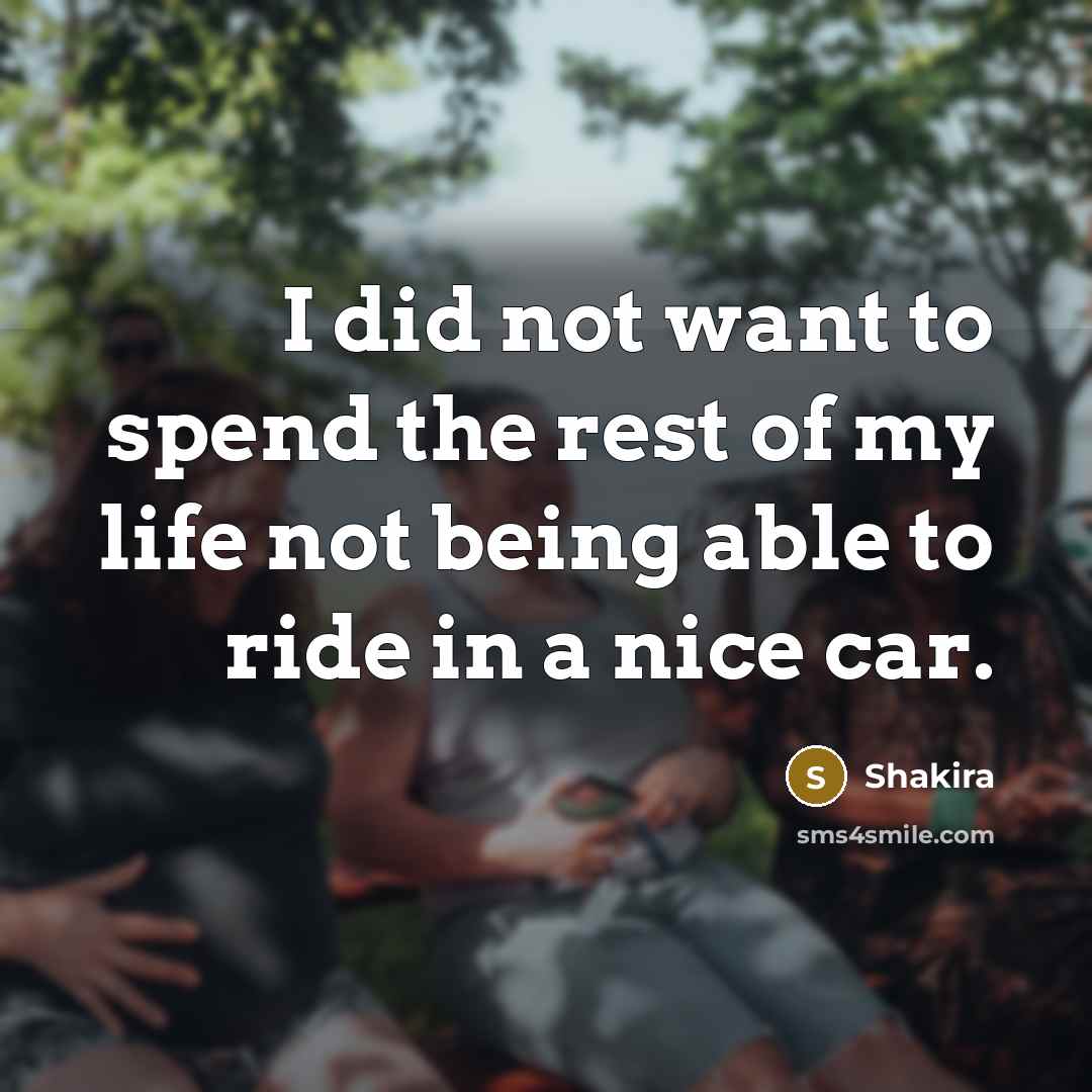 “I did not want to spend the rest of my…” quote by Shakira