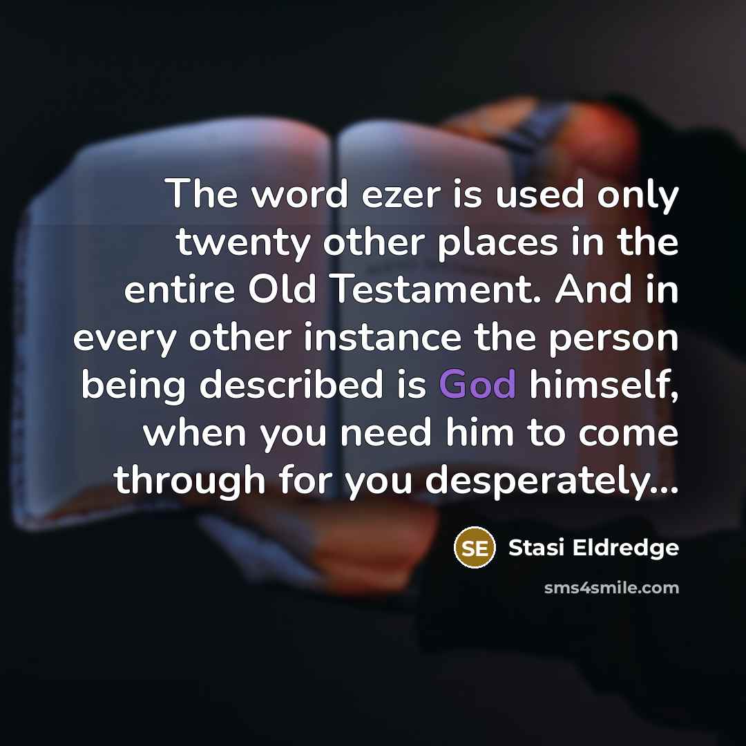 “The word ezer is used only twenty other places in…” quote by Stasi Eldredge