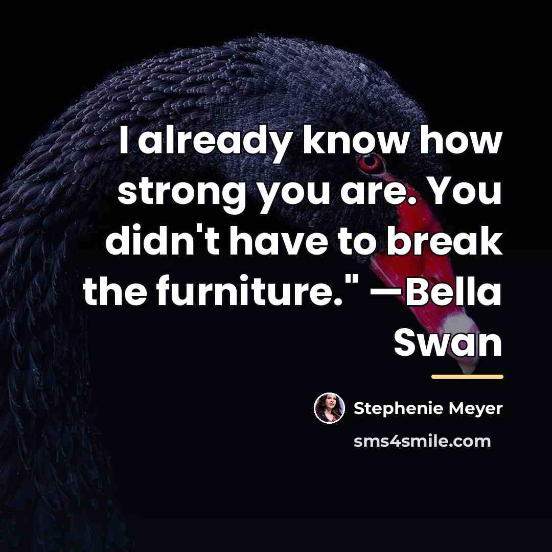 “I already know how strong you are. You didn't have…” quote by Stephenie Meyer