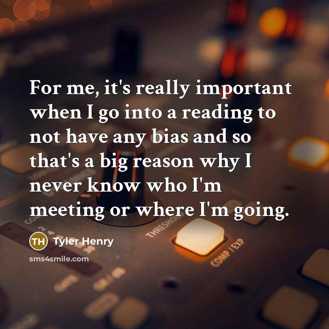 “For me, it's really important when I go into a…” quote by Tyler Henry