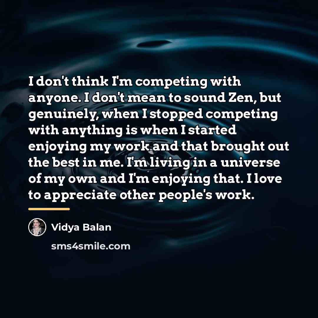 “I don't think I'm competing with anyone. I don't mean…” quote by Vidya Balan