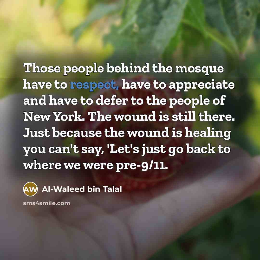 “Those people behind the mosque have to respect, have to…” quote by Al-Waleed bin Talal
