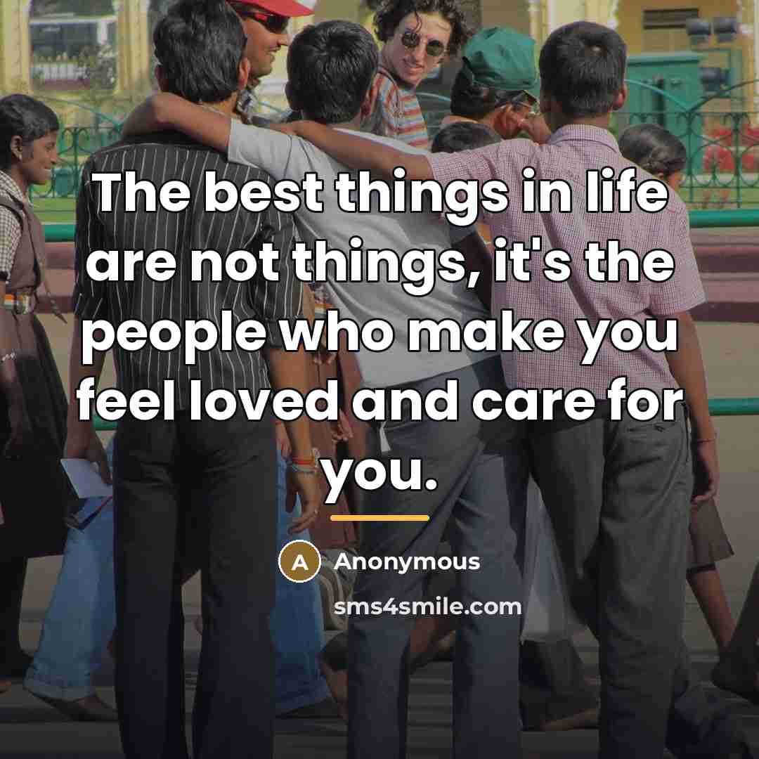 “The best things in life are not things, it's the…” quote by Anonymous