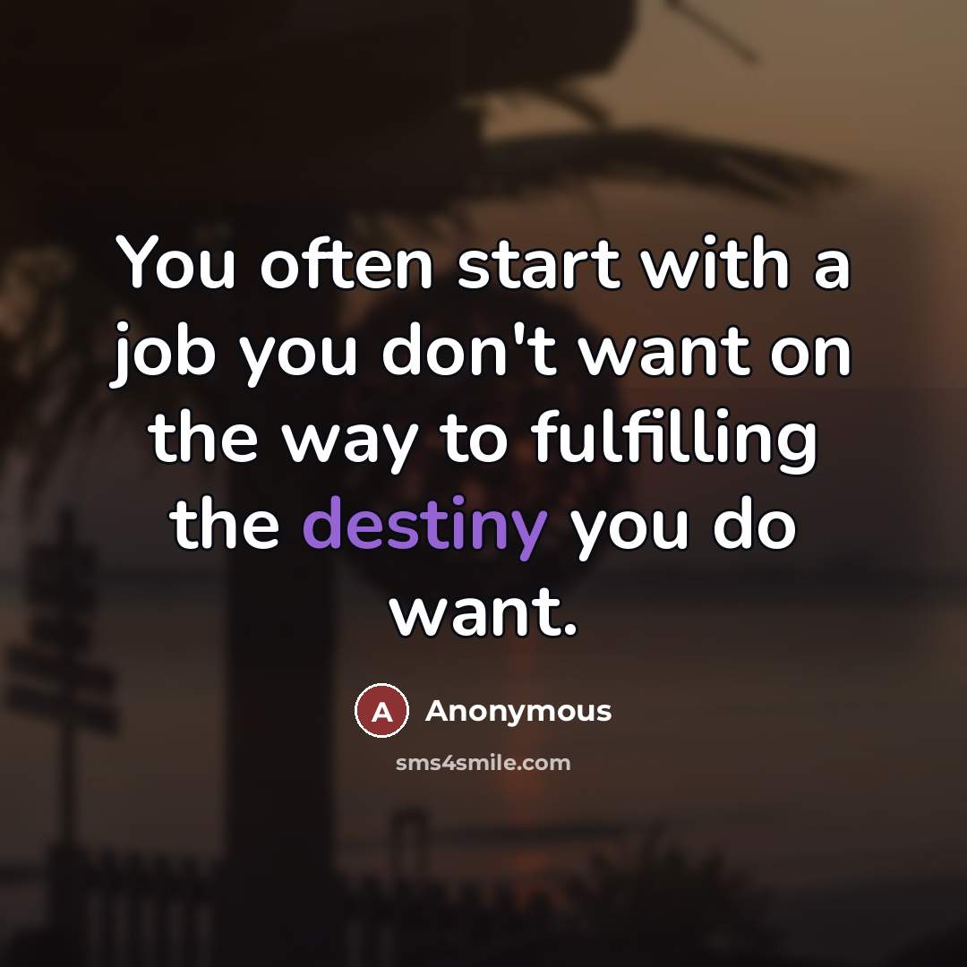 “You often start with a job you don't want on…” quote by Anonymous