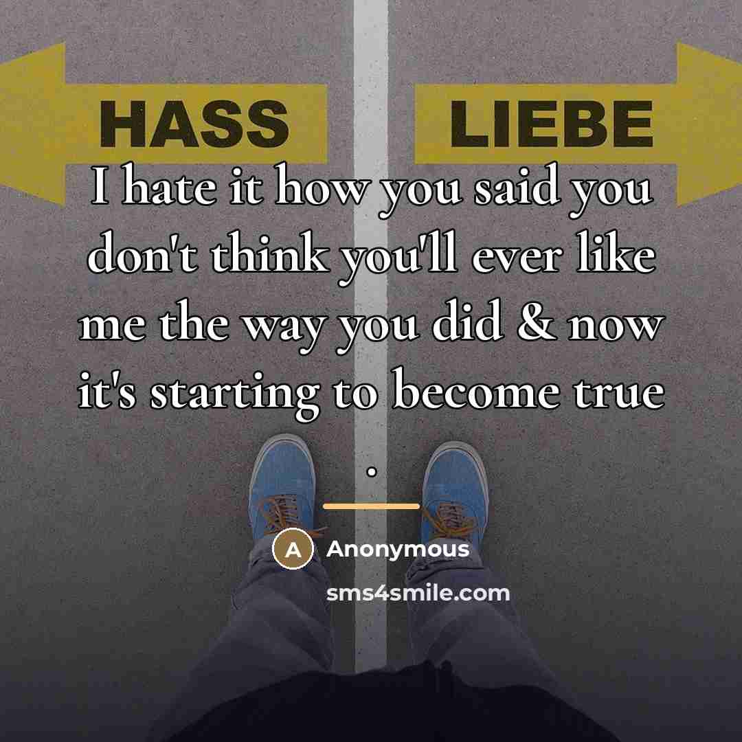 “I hate it how you said you don't think you'll…” quote by Anonymous