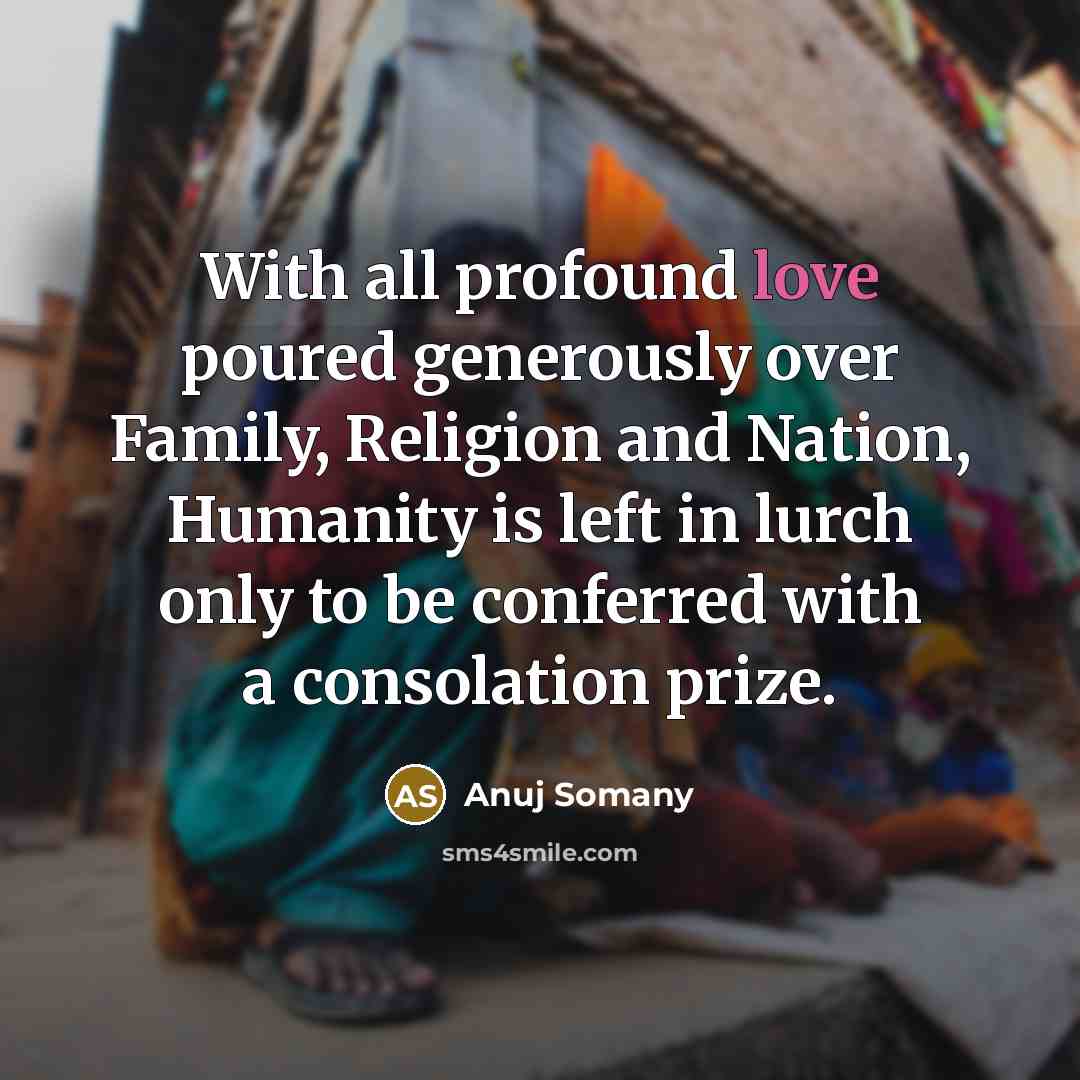 “With all profound love poured generously over Family, Religion and…” quote by Anuj Somany