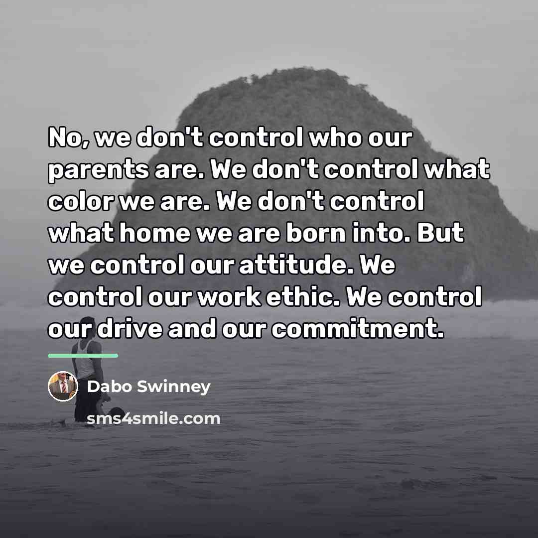 “No, we don't control who our parents are. We don't…” quote by Dabo Swinney