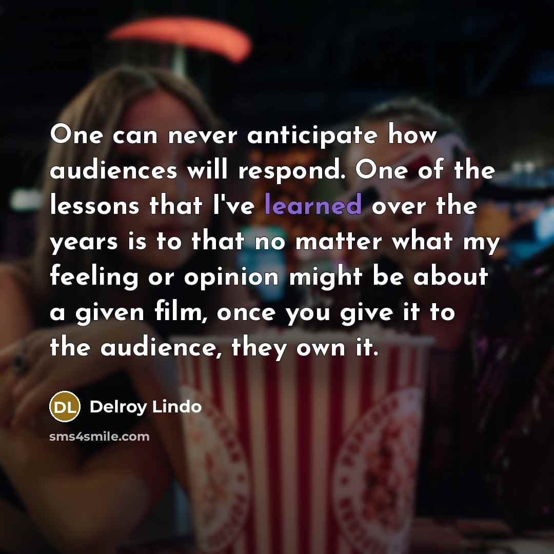 “One can never anticipate how audiences will respond. One of…” quote by Delroy Lindo