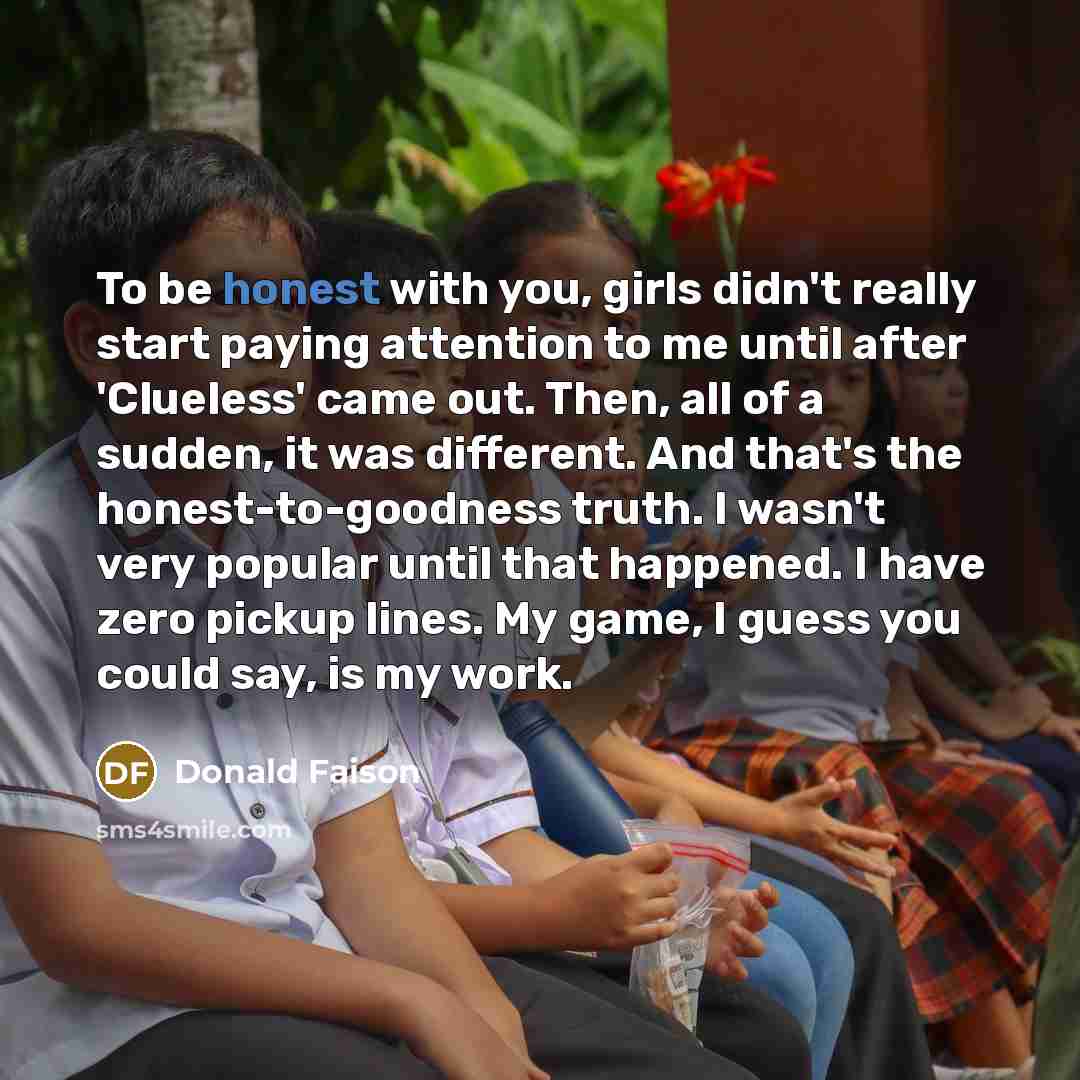 “To be honest with you, girls didn't really start paying…” quote by Donald Faison