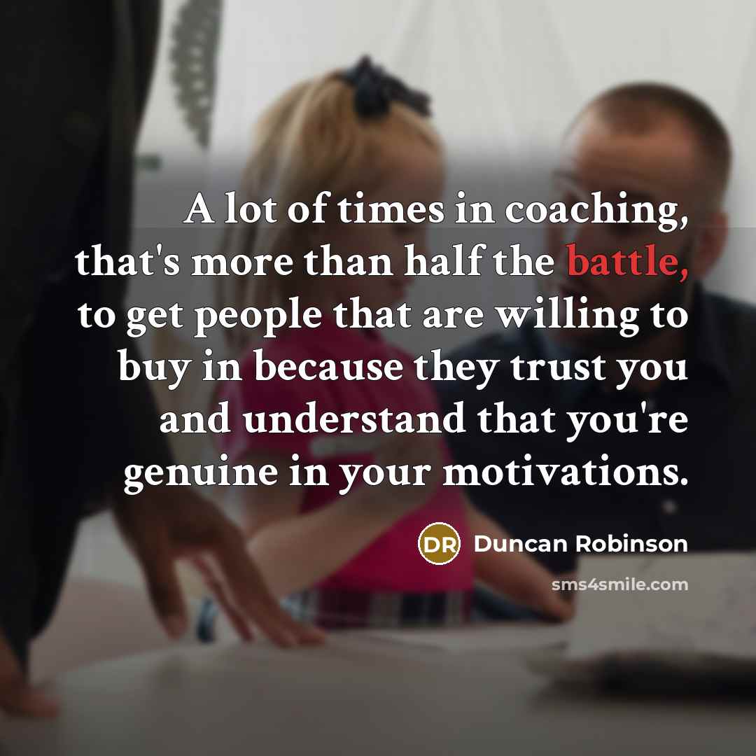 “A lot of times in coaching, that's more than half…” quote by Duncan Robinson
