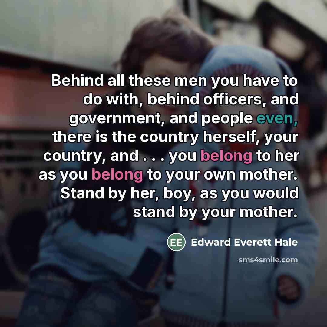 “Behind all these men you have to do with, behind…” quote by Edward Everett Hale