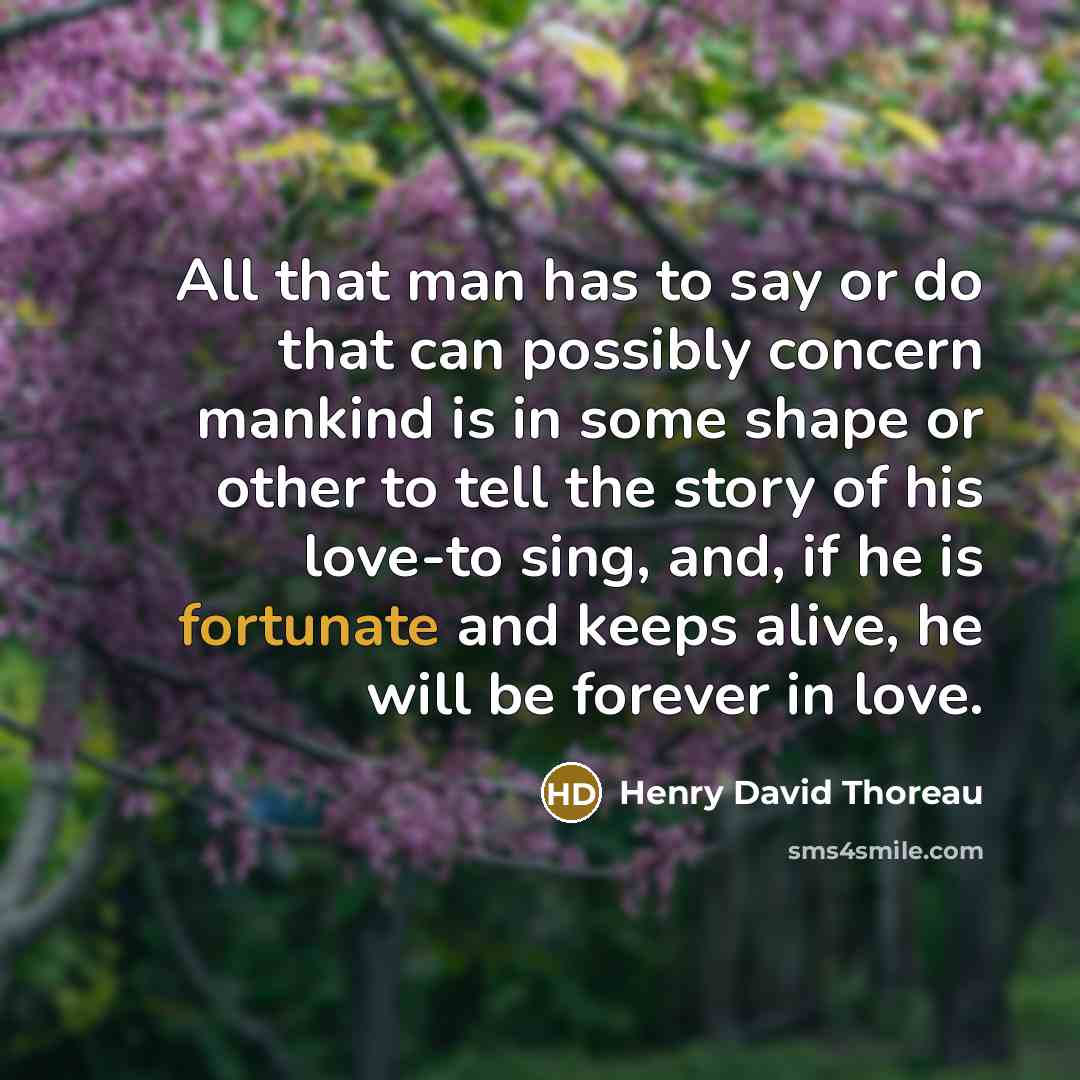 “All that man has to say or do that can…” quote by Henry David Thoreau