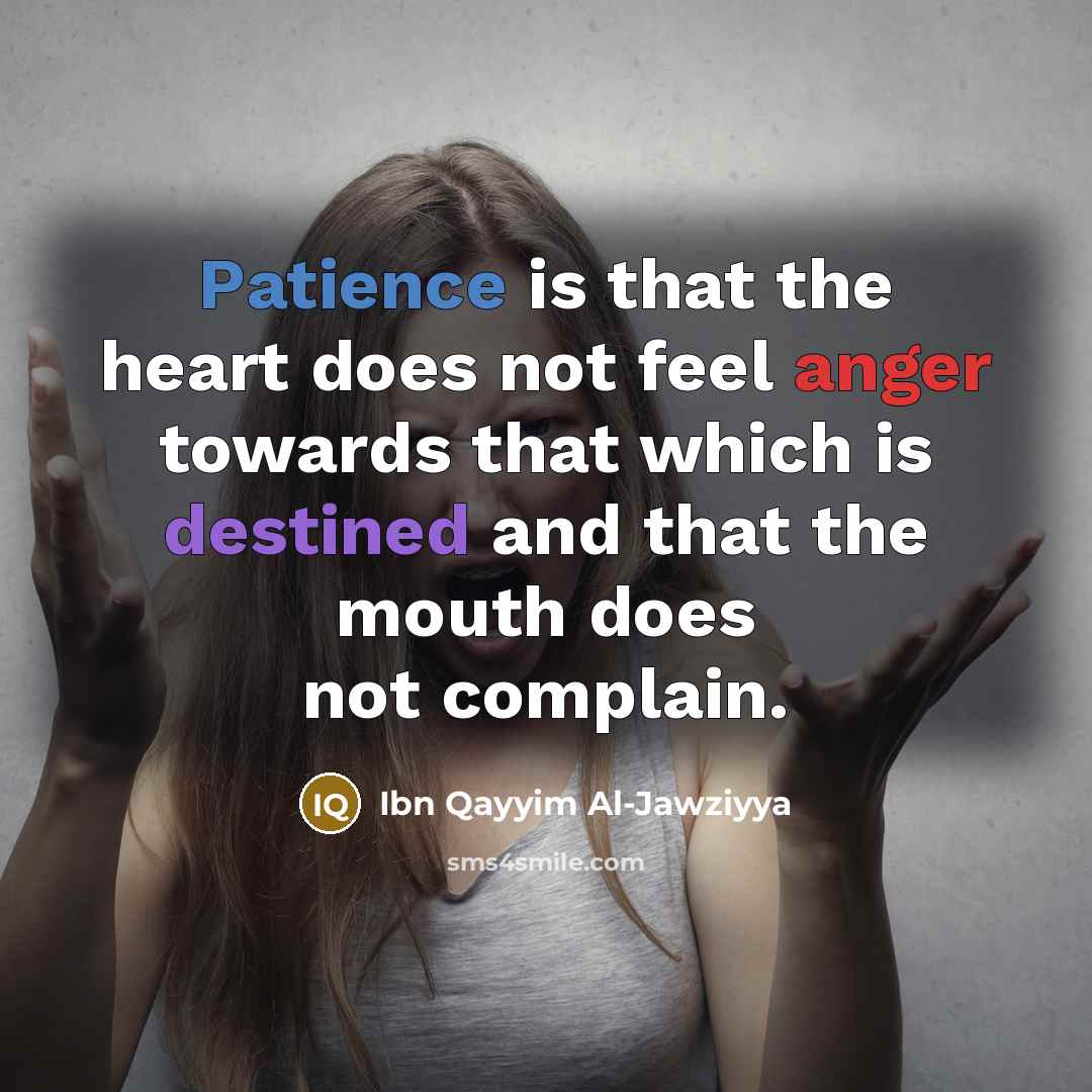 “Patience is that the heart does not feel anger towards…” quote by Ibn Qayyim Al-Jawziyya