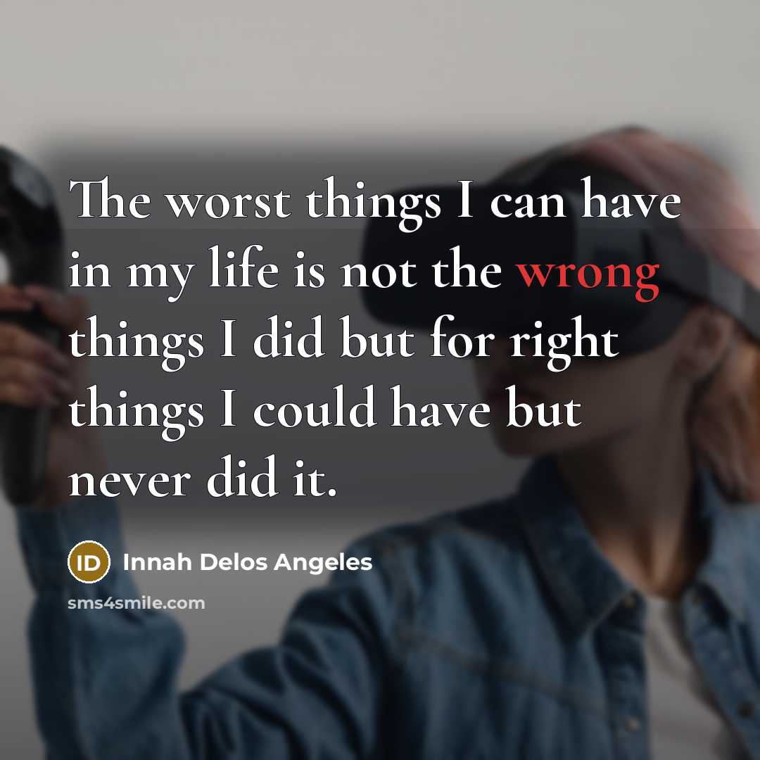“The worst things I can have in my life is…” quote by Innah Delos Angeles