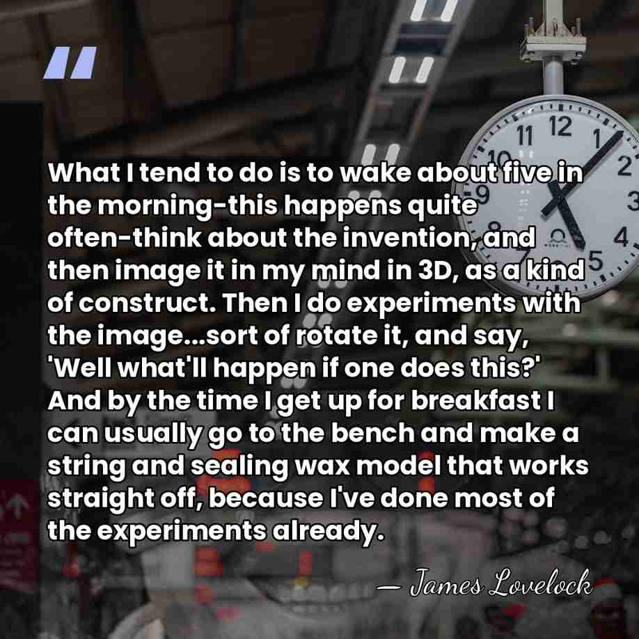 What I tend to do is to wake about five in the&hellip; - James Lovelock