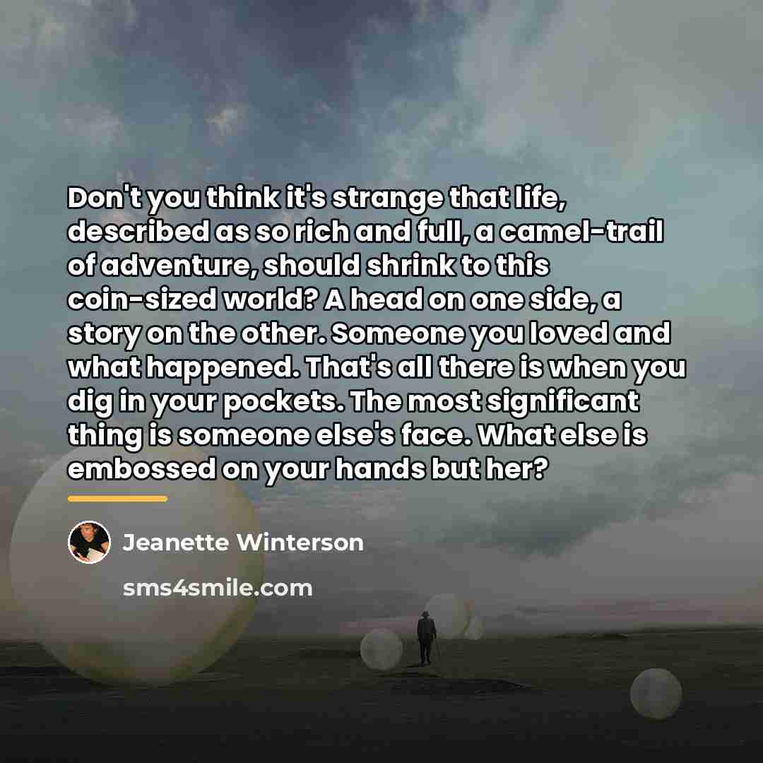“Don't you think it's strange that life, described as so…” quote by Jeanette Winterson