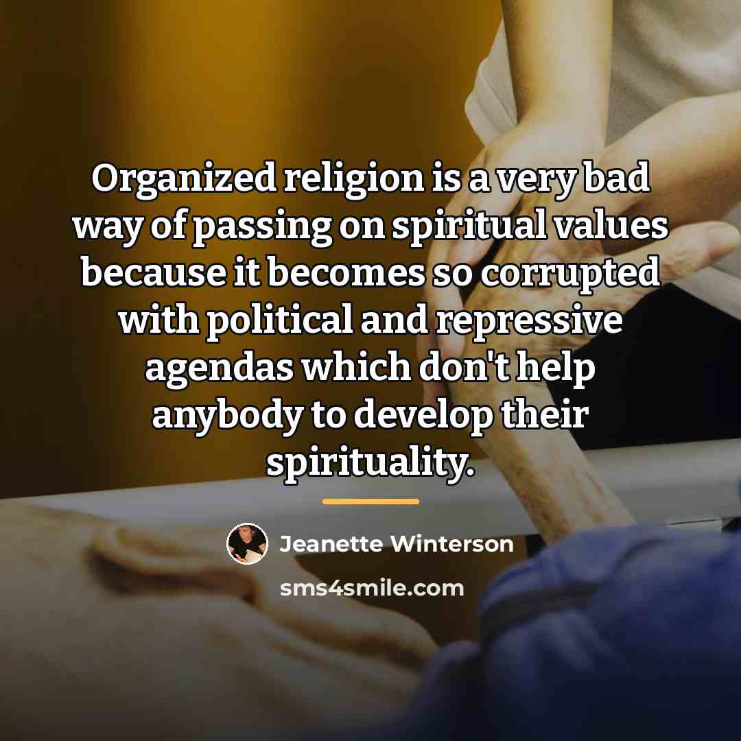 “Organized religion is a very bad way of passing on…” quote by Jeanette Winterson